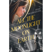 All the Moonlight on Earth