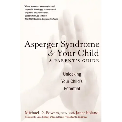 Asperger Syndrome and Your Child: A Parent's Guide