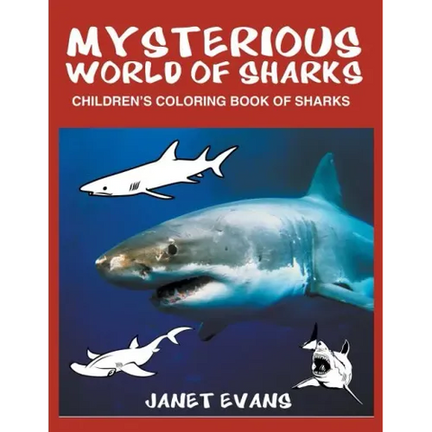 Mysterious World of Sharks: Children's Coloring Book of Sharks