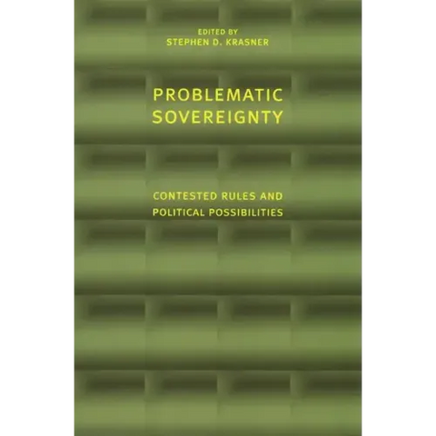 Problematic Sovereignty: Contested Rules and Political Possibilities