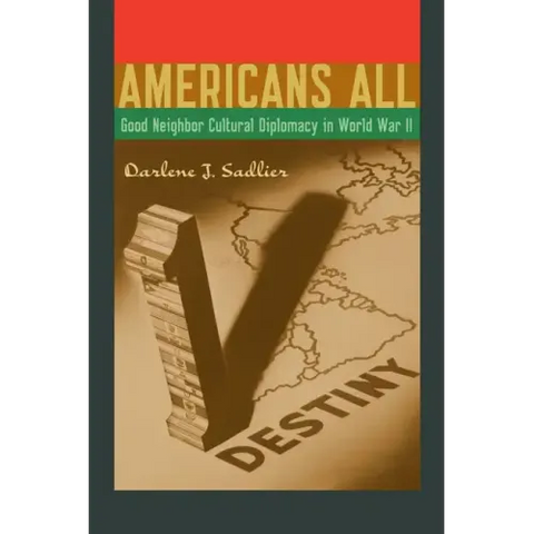 Americans All: Good Neighbor Cultural Diplomacy in World War II