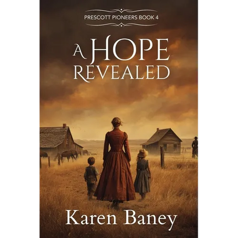 A Hope Revealed: Prescott Pioneers #4