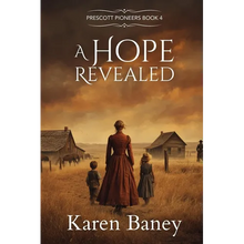 A Hope Revealed: Prescott Pioneers #4