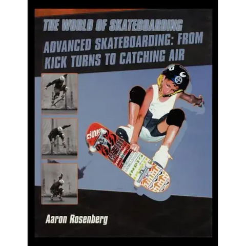Advanced Skateboarding: From Kick Turns to Catching Air
