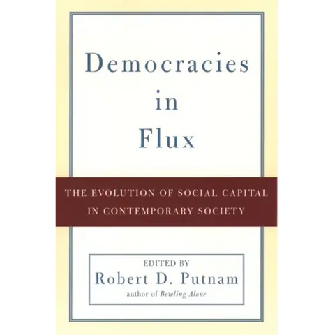 Democracies in Flux: The Evolution of Social Capital in Contemporary Society