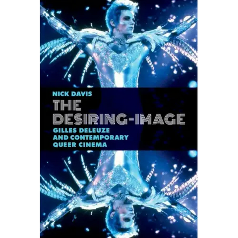 The Desiring-Image: Gilles Deleuze and Contemporary Queer Cinema