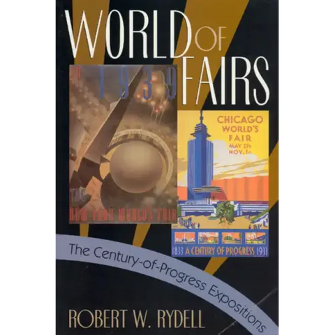 World of Fairs: The Century-of-Progress Expositions