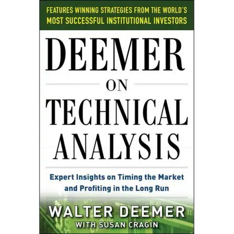 Deemer on Technical Analysis: Expert Insights on Timing the Market and Profiting in the Long Run