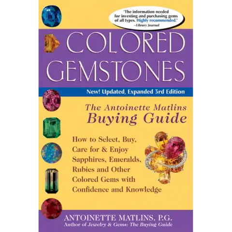 Colored Gemstones 3/E: The Antoinette Matlin's Buying Guide