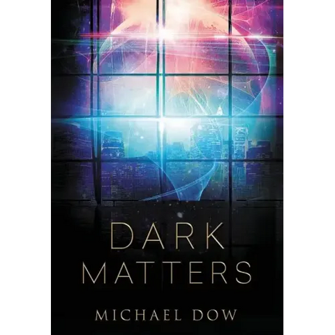 Dark Matters: A Science Fiction Thriller (Dark Matters Trilogy Book 1)