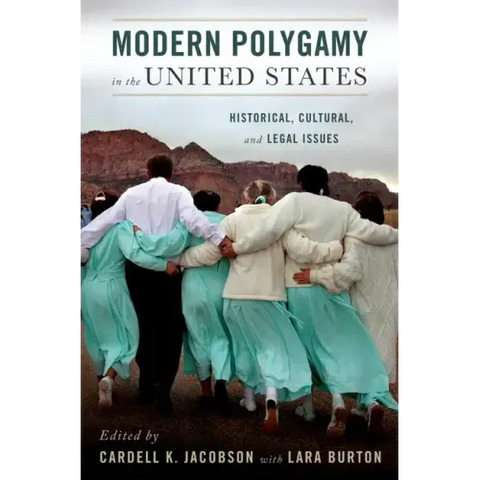 Modern Polygamy in the United States: Historical, Cultural, and Legal Issues