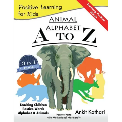 Animal Alphabet A to Z: 3-in-1 book teaching children Positive Words, Alphabet and Animals