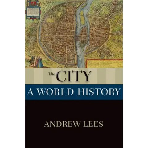 The City: A World History