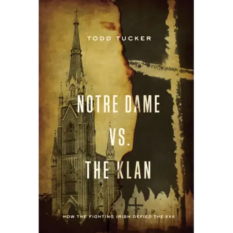 Notre Dame vs. The Klan: How the Fighting Irish Defied the KKK