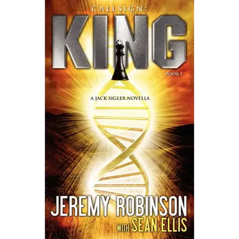 Callsign: King: King: King - Book I (a Jack Sigler - Chess Team Novella)