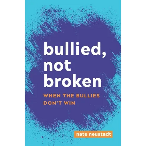 Bullied, Not Broken: When the Bullies Don't Win