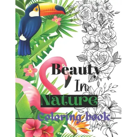 Beauty in nature coloring book: Coloring book
