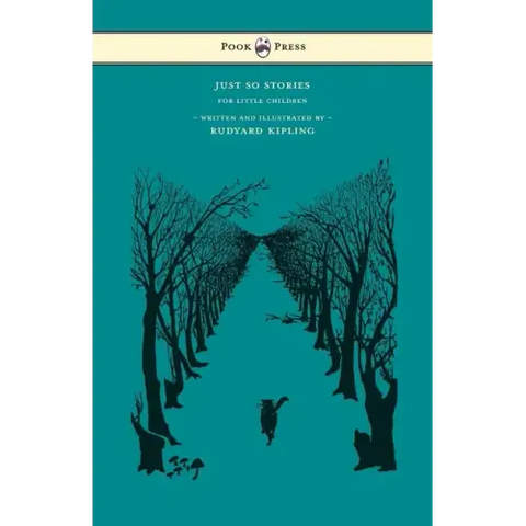 Just So Stories - For Little Children - Written and Illustrated by Rudyard Kipling