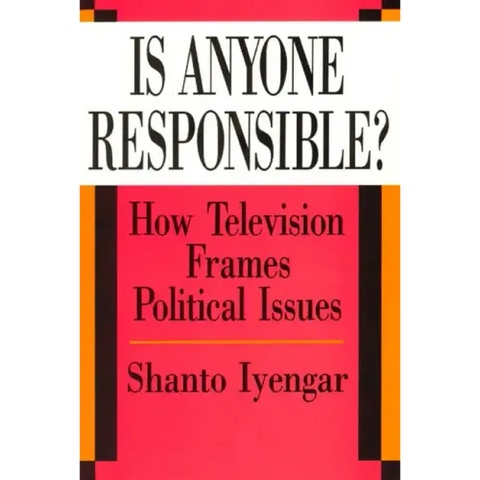 Is Anyone Responsible?: How Television Frames Political Issues