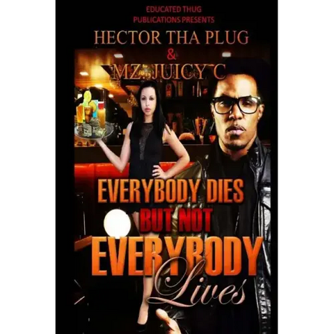 Everybody Dies But Not Everybody Lives