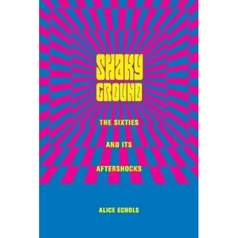 Shaky Ground: The '60s and Its Aftershocks