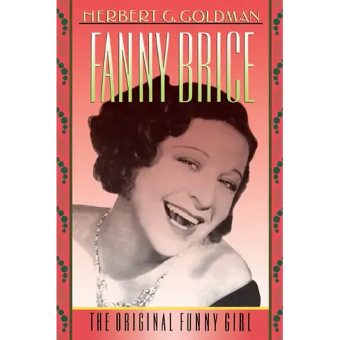 Fanny Brice: The Original Funny Girl