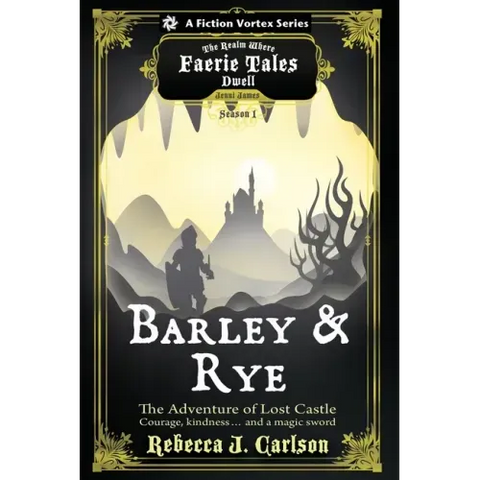 Barley and Rye: The Adventure of Lost Castle, Season One (a the Realm Where Faerie Tales Dwell Series)