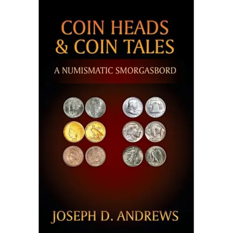 Coin Heads & Coin Tales: A Numismatic Smorgasbord