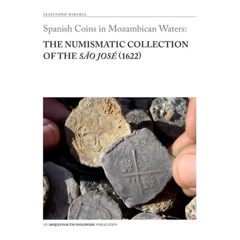 Spanish Coins in Mozambican Waters: The Numismatic Collection of the São José (1622)