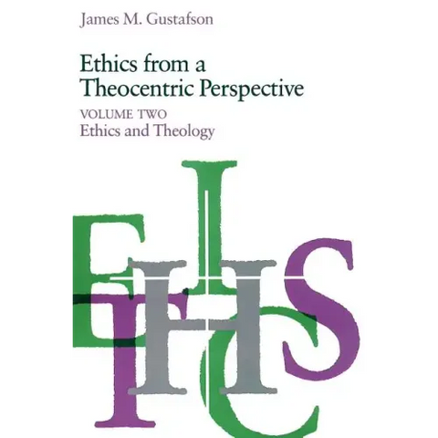 Ethics from a Theocentric Perspective, Volume 2: Ethics and Theology