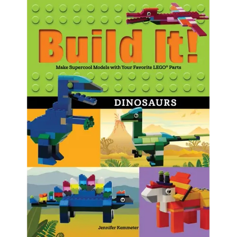 Build It! Dinosaurs: Make Supercool Models with Your Favorite Lego(r) Parts