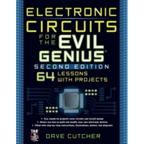 Electronic Circuits for the Evil Genius 2/E