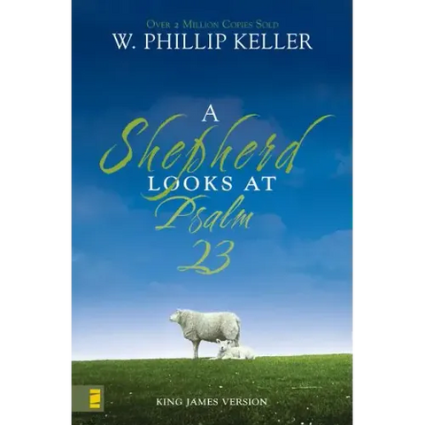 A Shepherd Looks at Psalm 23, King James Version: Discovering God's Love for You