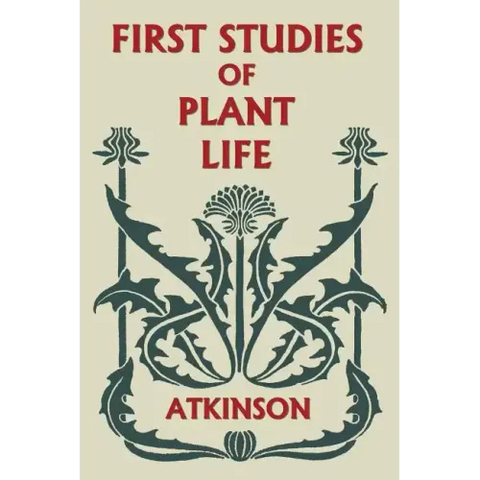 First Studies of Plant Life (Yesterday's Classics)