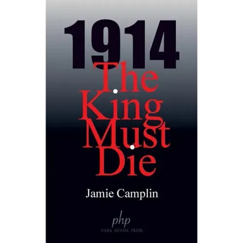 1914 The King Must Die