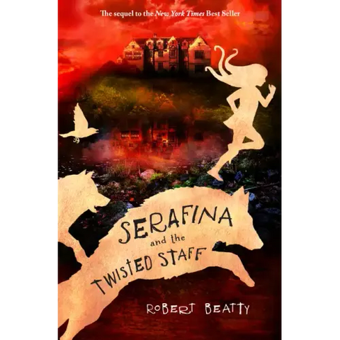 Serafina and the Twisted Staff-The Serafina Series Book 2