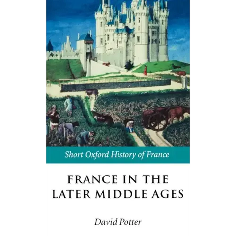France in the Later Middle Ages 1200-1500