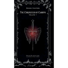 The Chronicles of Cassius: Volume One - Hardcover