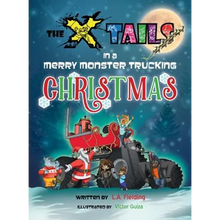 The X-tails in a Merry Monster Trucking Christmas - Hardcover