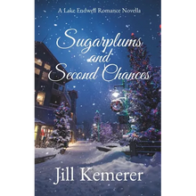 Sugarplums and Second Chances: A Lake Endwell Romance Novella - Paperback
