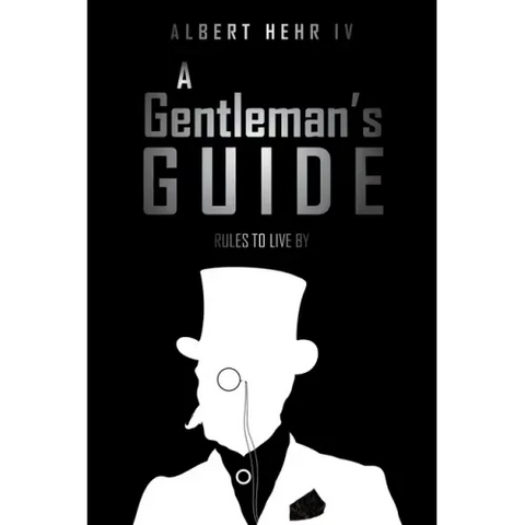 A Gentleman's Guide: Rules To Live By