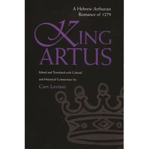King Artus: A Hebrew Arthurian Romance of 1279