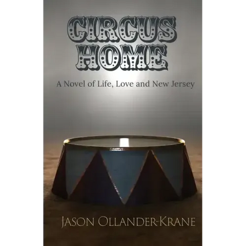 Circus Home- A Novel of Life, Love and New Jersey
