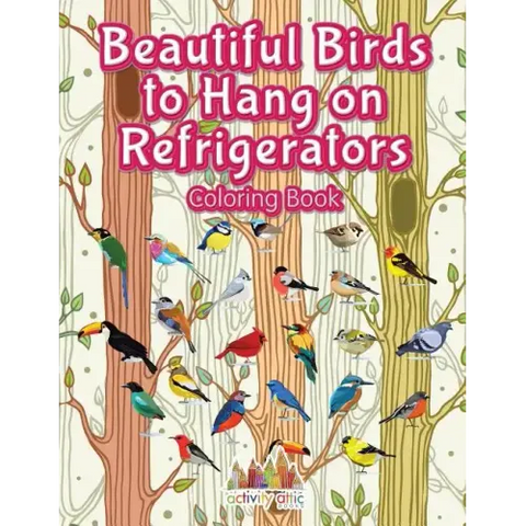 Beautiful Birds to Hang on Refrigerators Coloring Book