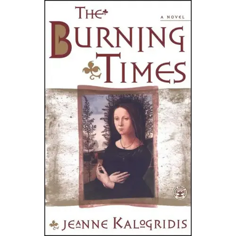 The Burning Times: A Novel of Medieval France