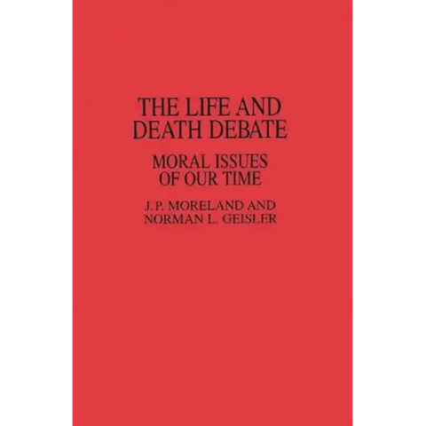 The Life and Death Debate: Moral Issues of Our Time