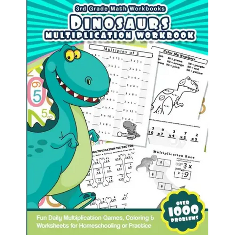 3rd Grade Math Workbooks Dinosaurs Multiplication Workbook: Fun Daily Multiplication Games, Coloring & Worksheets for Homeschooling or Practice