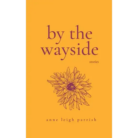 By the Wayside: Stories