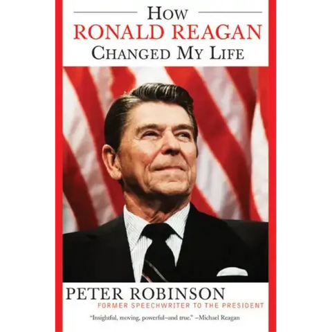 How Ronald Reagan Changed My Life
