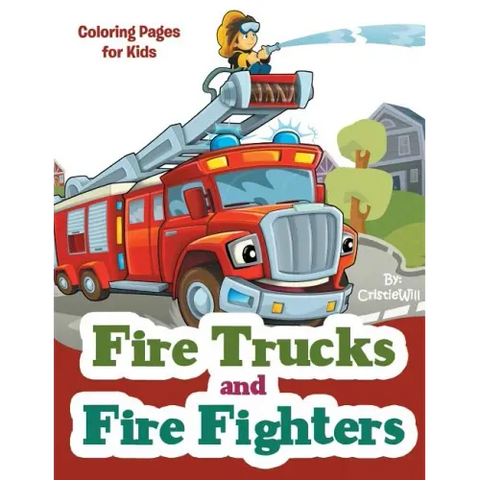 Fire Trucks and Fire Fighters: Coloring Pages for Kids